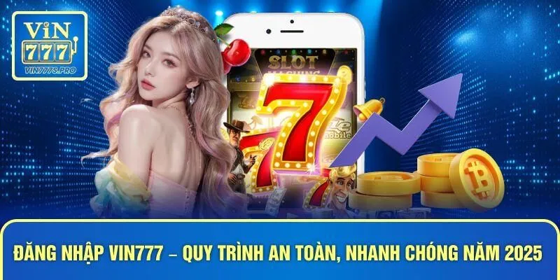 ĐĂNG NHẬP VIN777 – QUY TRÌNH AN TOÀN, NHANH CHÓNG NĂM 2025 20 ĐĂNG NHẬP VIN777 – QUY TRÌNH AN TOÀN, NHANH CHÓNG NĂM 2025